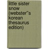 Little Sister Snow (Webster''s Korean Thesaurus Edition) door Inc. Icon Group International