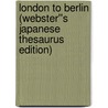 London to Berlin (Webster''s Japanese Thesaurus Edition) door Inc. Icon Group International