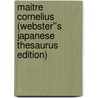 Maitre Cornelius (Webster''s Japanese Thesaurus Edition) by Inc. Icon Group International