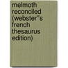 Melmoth Reconciled (Webster''s French Thesaurus Edition) by Inc. Icon Group International