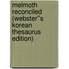 Melmoth Reconciled (Webster''s Korean Thesaurus Edition) door Inc. Icon Group International