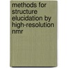 Methods For Structure Elucidation By High-resolution Nmr by Batta