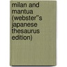 Milan and Mantua (Webster''s Japanese Thesaurus Edition) by Inc. Icon Group International