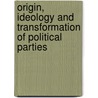 Origin, Ideology and Transformation of Political Parties door VíT. HloušEk