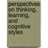 Perspectives on Thinking, Learning, and Cognitive Styles