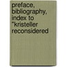Preface, Bibliography, Index to "Kristeller Reconsidered door John Monfasani