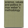Science, Values and Politics in Max Weber''s Methodology door Hans Henrik Bruun