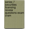 Series 7 Securities Licensing Review Questions Exam Cram door Richard P. Majka