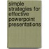 Simple Strategies for Effective PowerPoint Presentations