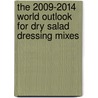 The 2009-2014 World Outlook for Dry Salad Dressing Mixes door Inc. Icon Group International