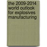 The 2009-2014 World Outlook for Explosives Manufacturing door Inc. Icon Group International