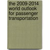 The 2009-2014 World Outlook for Passenger Transportation door Inc. Icon Group International