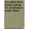 The 2009-2014 World Outlook for Plumbed-In Water Filters door Inc. Icon Group International