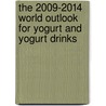 The 2009-2014 World Outlook for Yogurt and Yogurt Drinks door Inc. Icon Group International