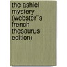 The Ashiel Mystery (Webster''s French Thesaurus Edition) by Inc. Icon Group International