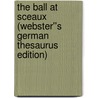 The Ball at Sceaux (Webster''s German Thesaurus Edition) by Inc. Icon Group International