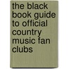 The Black Book Guide to Official Country Music Fan Clubs door Amy Jordan