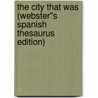 The City That Was (Webster''s Spanish Thesaurus Edition) door Inc. Icon Group International