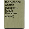 The Deserted Woman (Webster''s French Thesaurus Edition) door Inc. Icon Group International