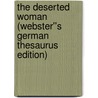 The Deserted Woman (Webster''s German Thesaurus Edition) door Inc. Icon Group International