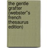 The Gentle Grafter (Webster''s French Thesaurus Edition) by Inc. Icon Group International