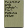 The Japanese Twins (Webster''s French Thesaurus Edition) door Inc. Icon Group International