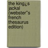 The King¿s Jackal (Webster''s French Thesaurus Edition) by Inc. Icon Group International