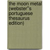 The Moon Metal (Webster''s Portuguese Thesaurus Edition) by Inc. Icon Group International
