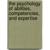 The Psychology of Abilities, Competencies, and Expertise door Onbekend