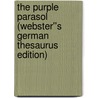 The Purple Parasol (Webster''s German Thesaurus Edition) door Inc. Icon Group International