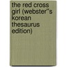 The Red Cross Girl (Webster''s Korean Thesaurus Edition) door Inc. Icon Group International