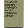 The Secret Passage (Webster''s Korean Thesaurus Edition) door Inc. Icon Group International