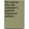 The Woman Who Did (Webster''s Spanish Thesaurus Edition) door Inc. Icon Group International