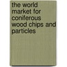 The World Market for Coniferous Wood Chips and Particles door Inc. Icon Group International