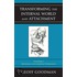 Transforming the Internal World and Attachment, Volume I