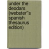 Under the Deodars (Webster''s Spanish Thesaurus Edition) door Inc. Icon Group International