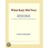 What Katy Did Next (Webster''s French Thesaurus Edition) door Inc. Icon Group International