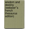 Wisdom and Destiny (Webster''s French Thesaurus Edition) door Inc. Icon Group International
