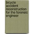 Bicycle Accident Reconstruction for the Forensic Engineer