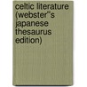 Celtic Literature (Webster''s Japanese Thesaurus Edition) door Inc. Icon Group International