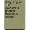 Diary, Aug-Sep 1660 (Webster''s German Thesaurus Edition) door Inc. Icon Group International