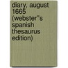 Diary, August 1665 (Webster''s Spanish Thesaurus Edition) door Inc. Icon Group International