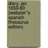 Diary, Jan 1659-60 (Webster''s Spanish Thesaurus Edition) door Inc. Icon Group International