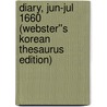 Diary, Jun-Jul 1660 (Webster''s Korean Thesaurus Edition) by Inc. Icon Group International