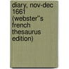 Diary, Nov-Dec 1661 (Webster''s French Thesaurus Edition) door Inc. Icon Group International