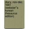 Diary, Nov-Dec 1661 (Webster''s Korean Thesaurus Edition) door Inc. Icon Group International