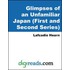 Glimpses of an Unfamiliar Japan (First and Second Series)