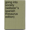 Going into Society (Webster''s Spanish Thesaurus Edition) by Inc. Icon Group International