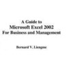 Guide to Microsoft Excel 2002 for Business and Management by Bernard V. Liengme