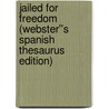 Jailed for Freedom (Webster''s Spanish Thesaurus Edition) door Inc. Icon Group International